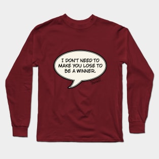 All winners no losers Long Sleeve T-Shirt